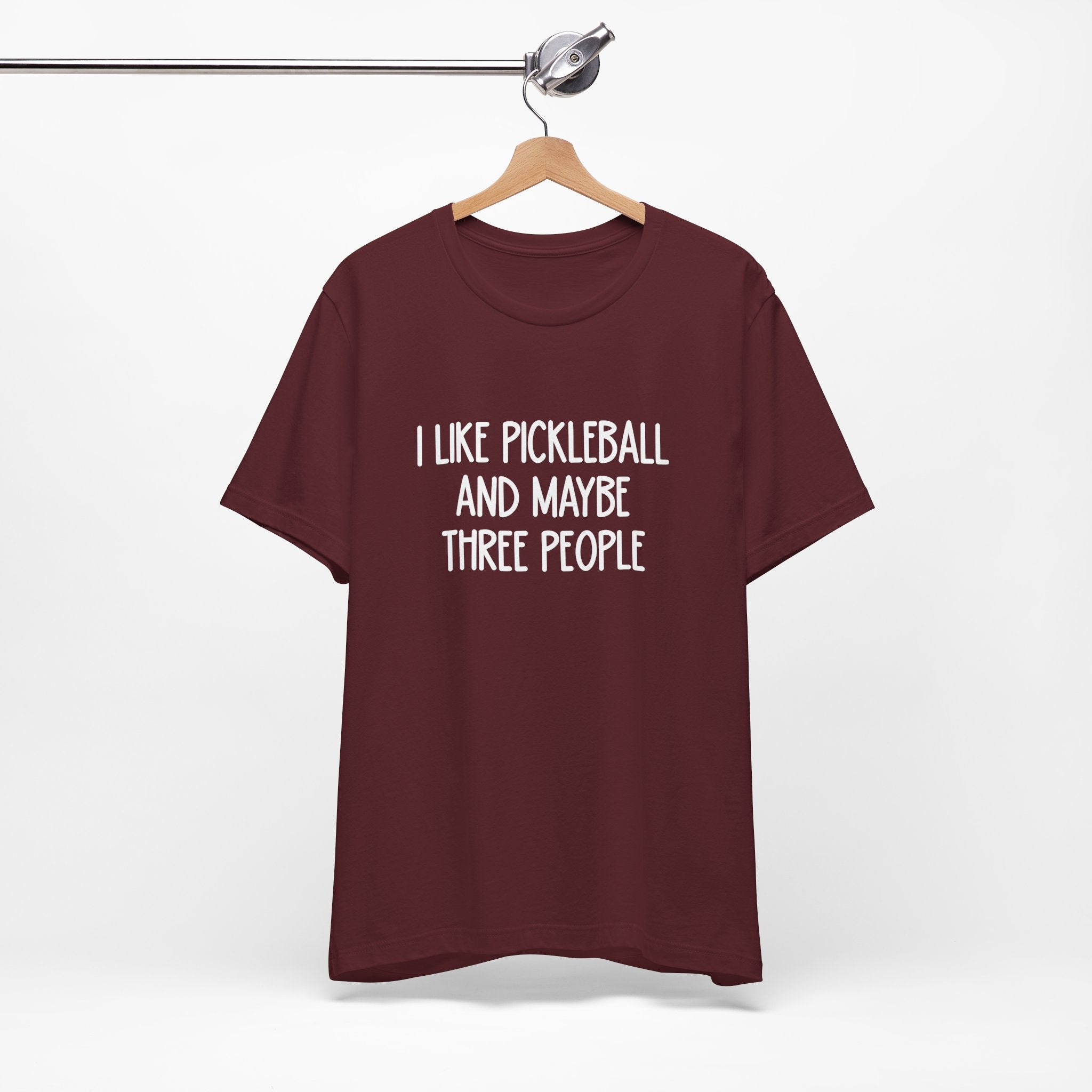 Pickleball Tee — "I Like Pickleball And Maybe Three People" Funny Sports Shirt