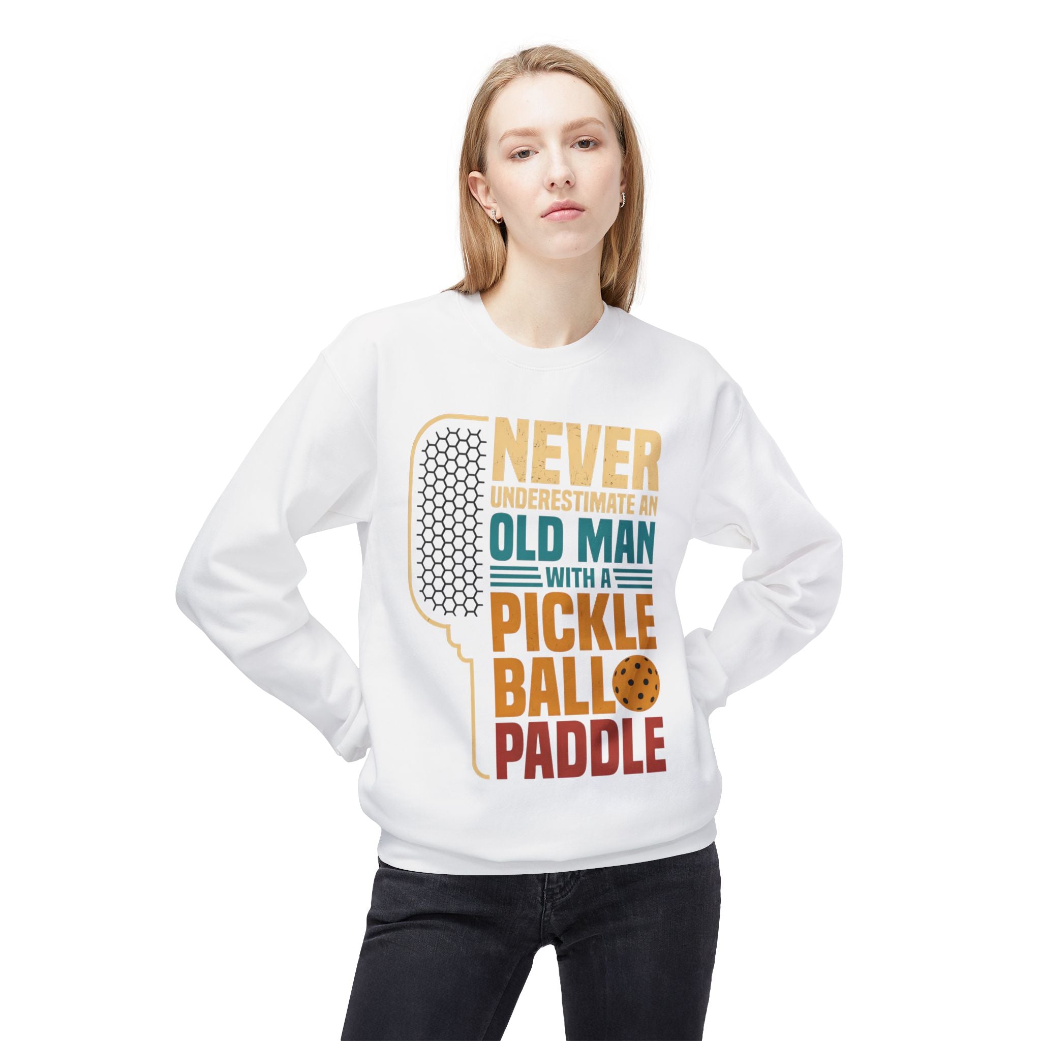 Pickleball Paddle Sweatshirt — "Never Underestimate an Old Man with a Pickleball Paddle" Crewneck