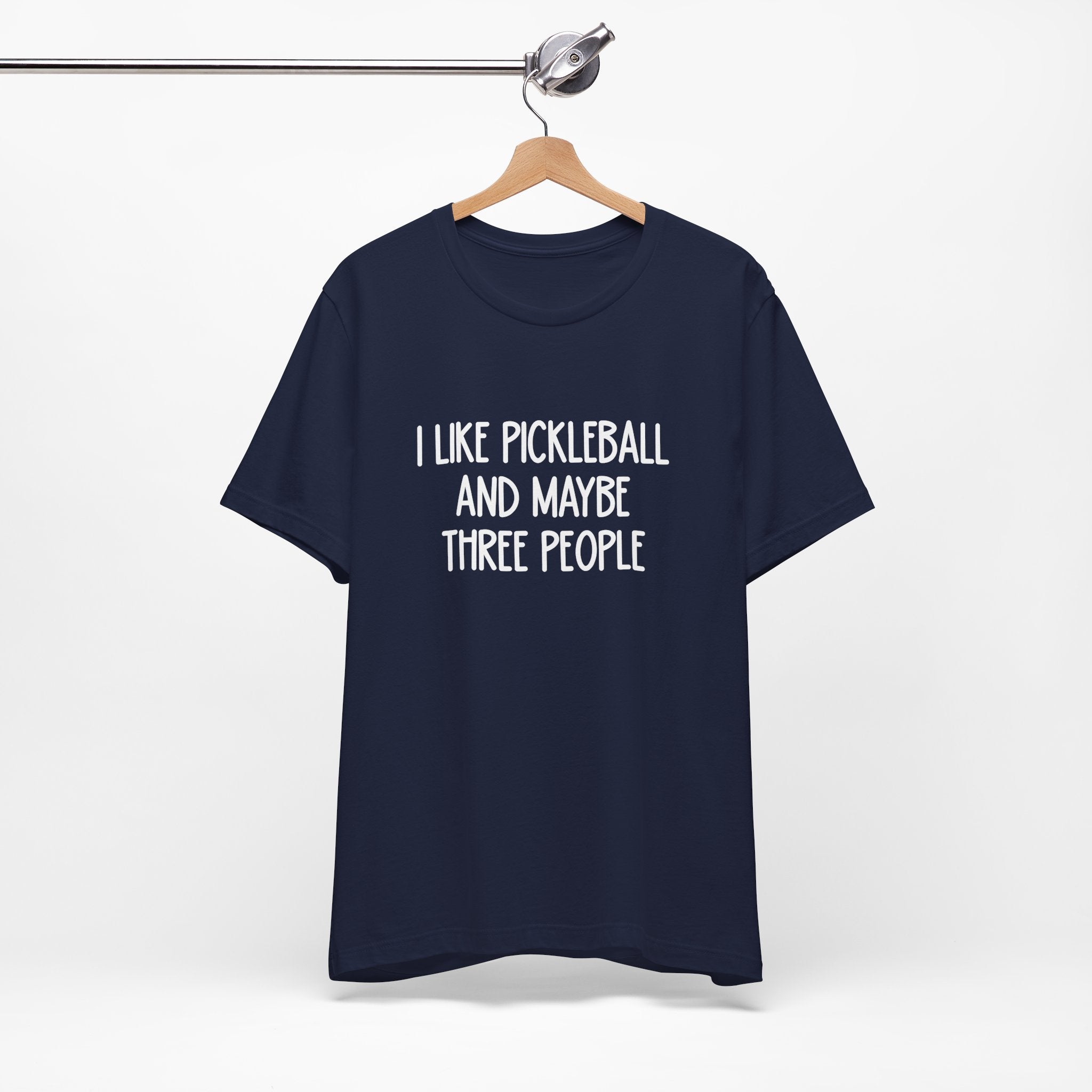 Pickleball Tee — "I Like Pickleball And Maybe Three People" Funny Sports Shirt
