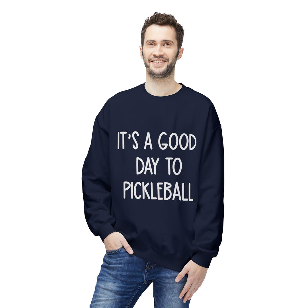 It's a Good Day to Pickleball Sweatshirt