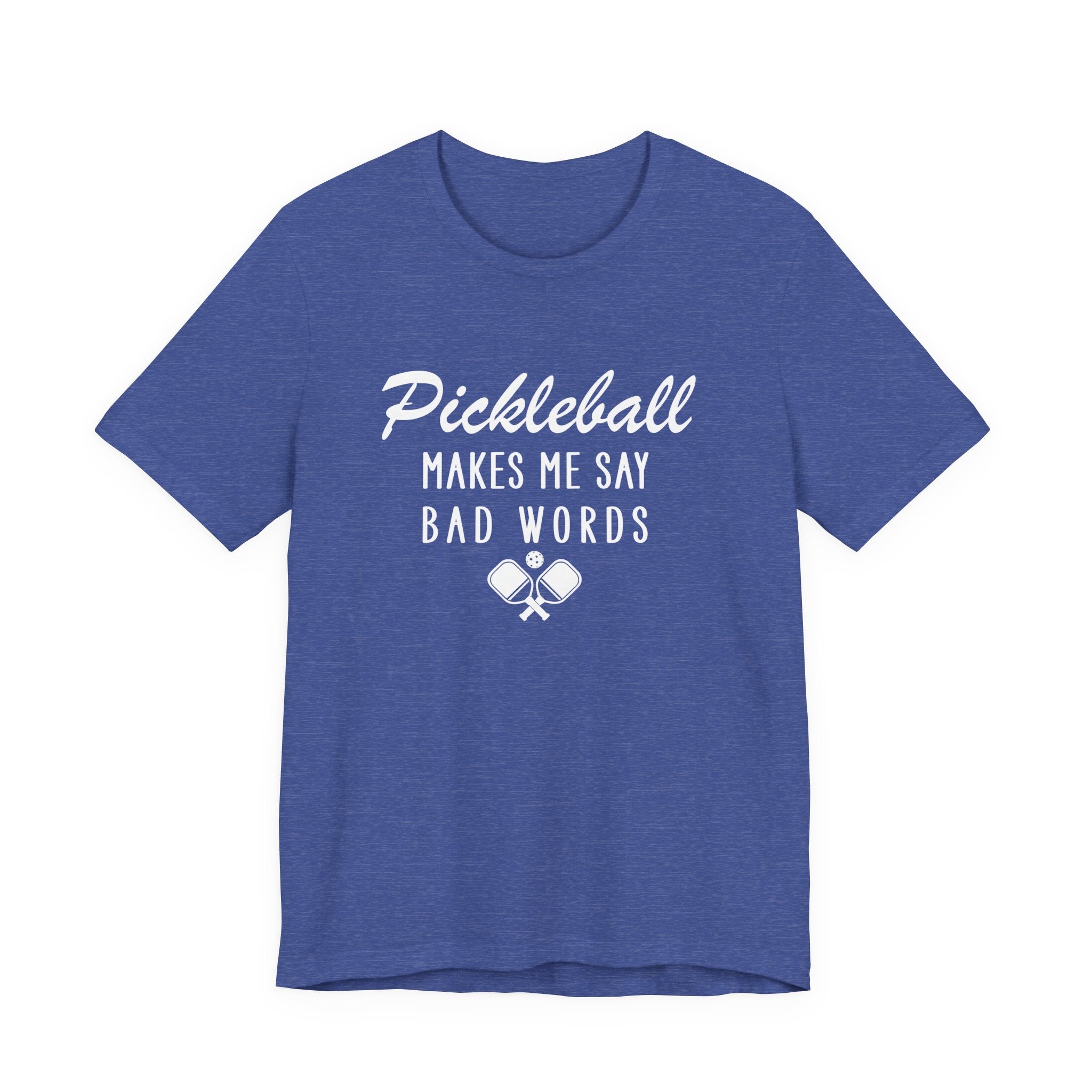 Pickleball Makes Me Say Bad Words T-Shirt