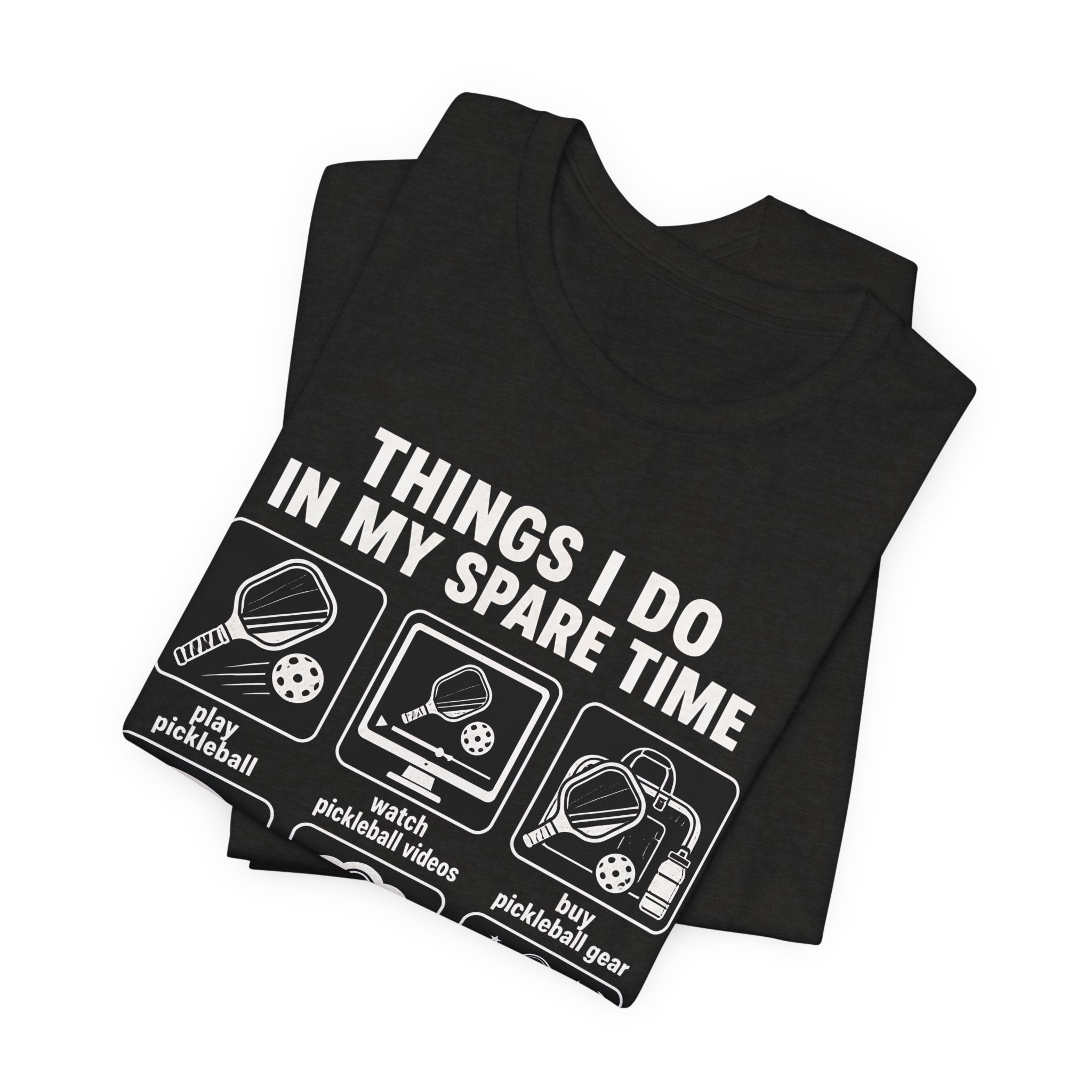 Pickleball Spare Time T-Shirt — "Things I Do In My Spare Time" Graphic Tee