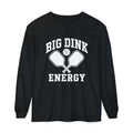 Big Dink Energy Long Sleeve Tee — Pickleball Paddle Graphic