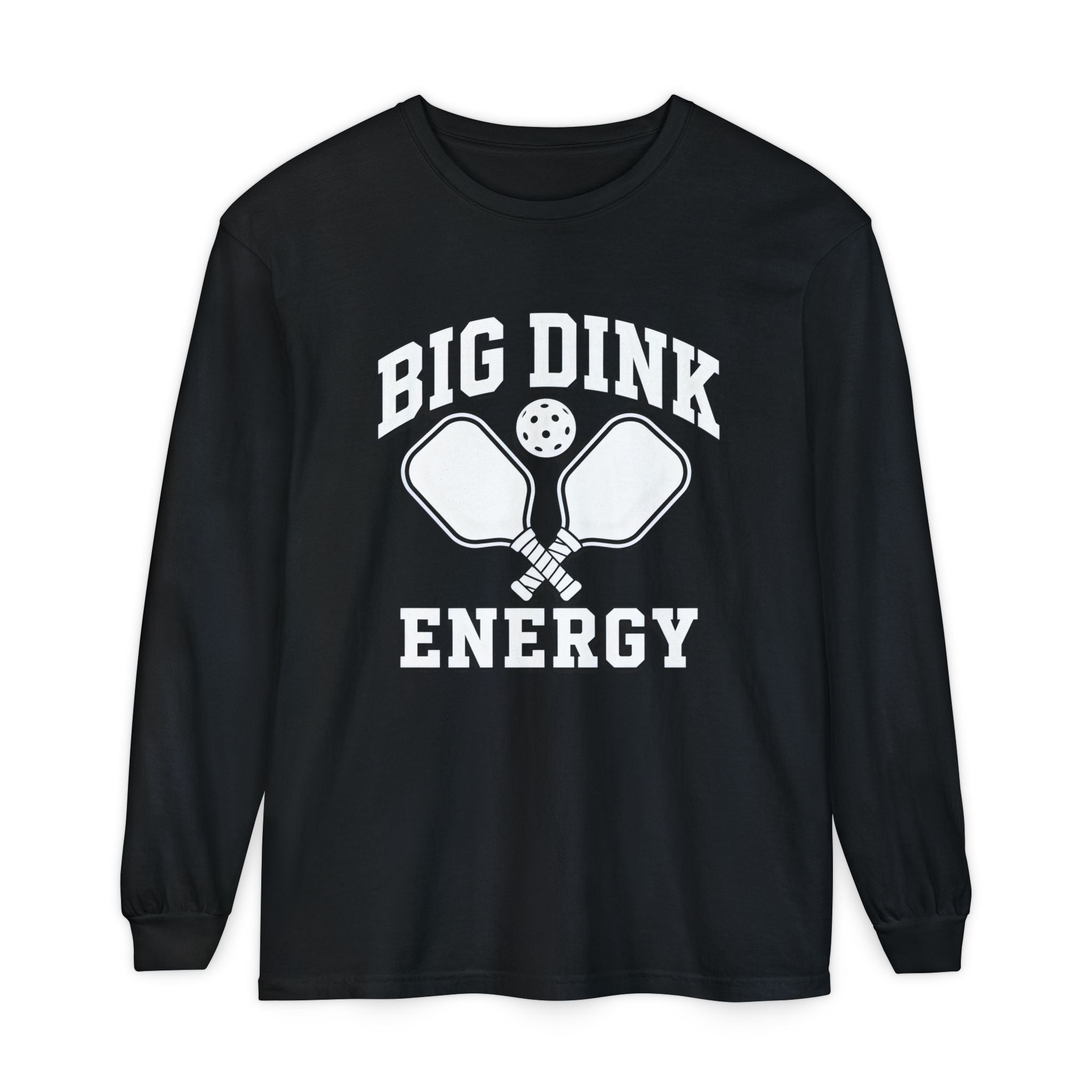 Big Dink Energy Long Sleeve Tee — Pickleball Paddle Graphic