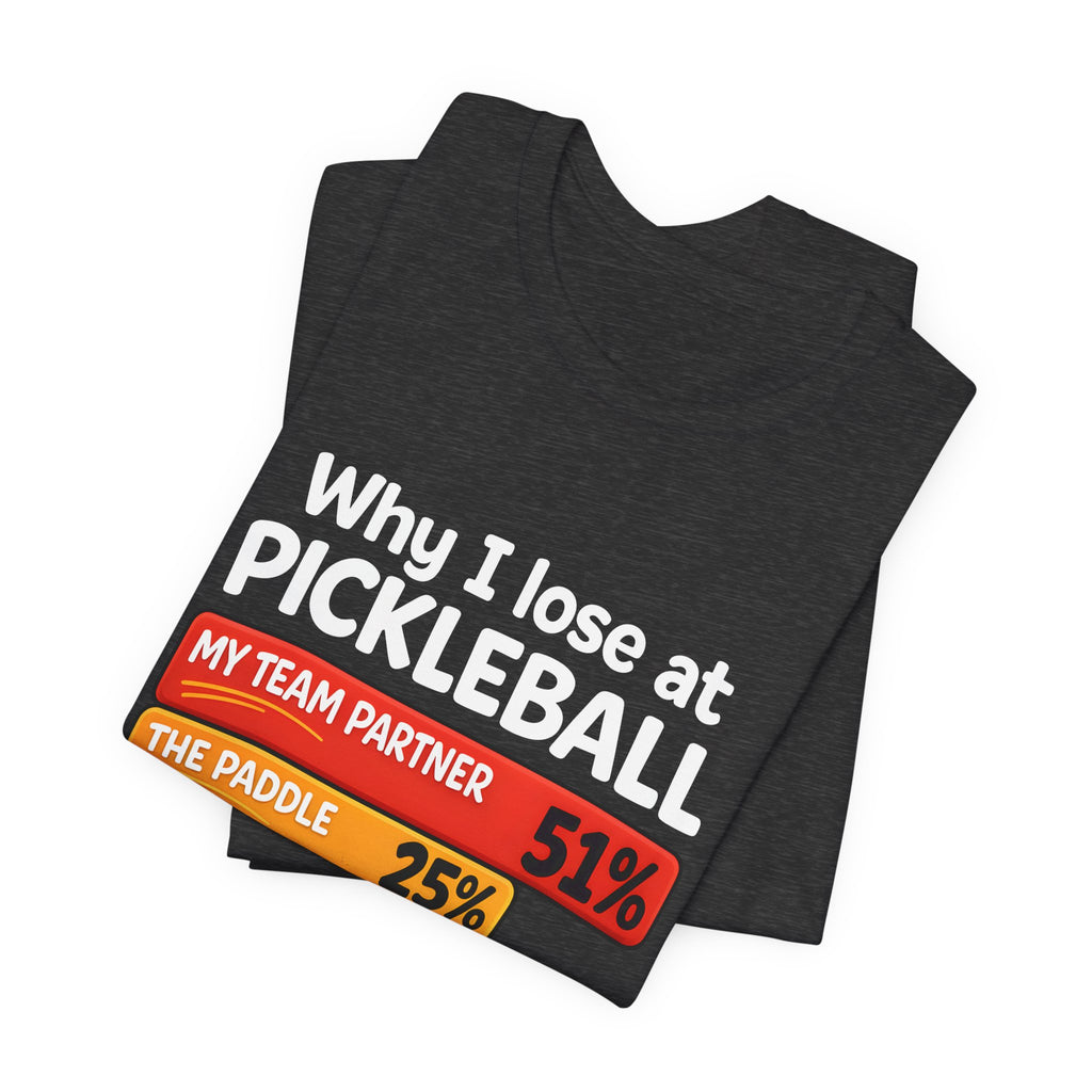 Pickleball Funny Tee — "Why I Lose at Pickleball" Pie Chart Shirt