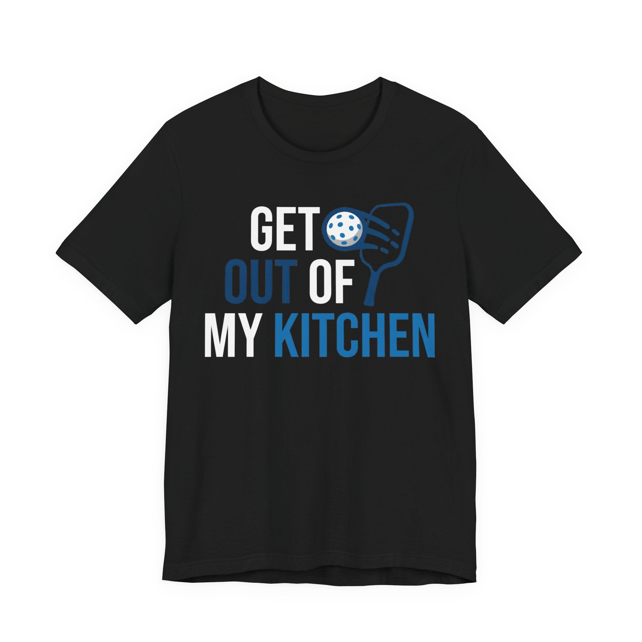 Get Out of My Kitchen Pickleball T‑Shirt – Funny Court & Kitchen Play Tee