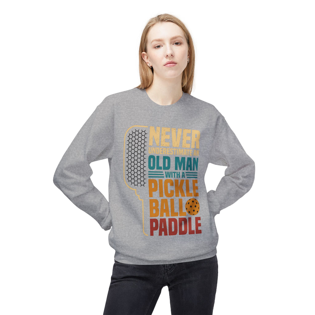 Pickleball Paddle Sweatshirt — "Never Underestimate an Old Man with a Pickleball Paddle" Crewneck
