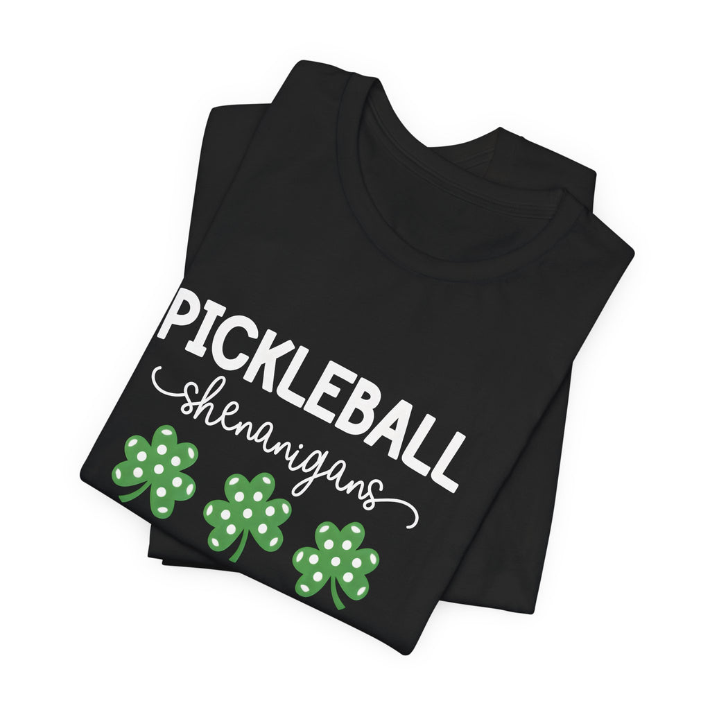 Pickleball Shenanigans T-Shirt — St. Patrick’s Shamrock Pickleball Tee