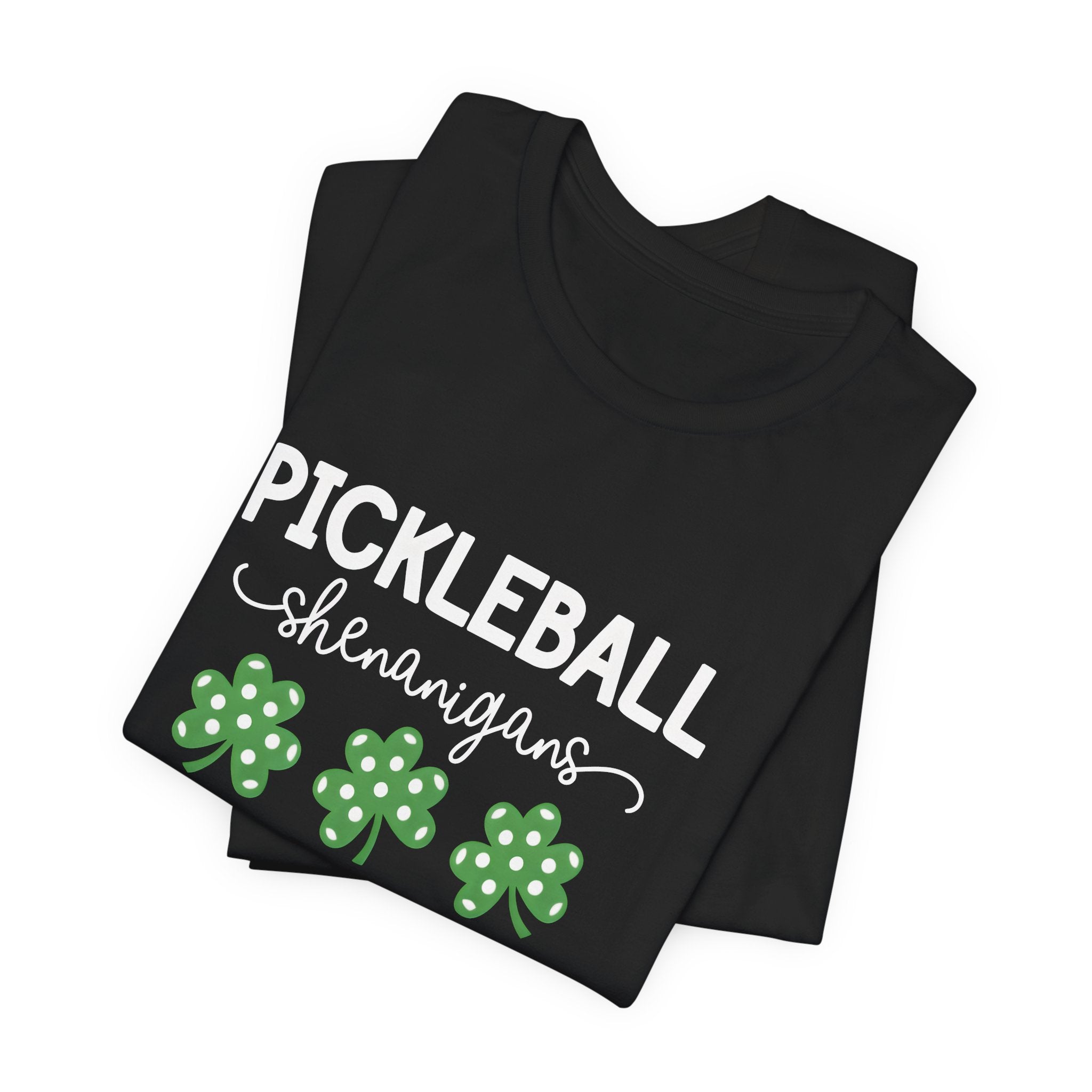 Pickleball Shenanigans T-Shirt — St. Patrick’s Shamrock Pickleball Tee