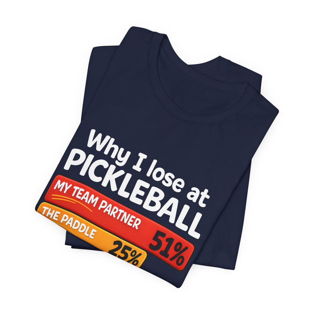 Pickleball Funny Tee — "Why I Lose at Pickleball" Pie Chart Shirt