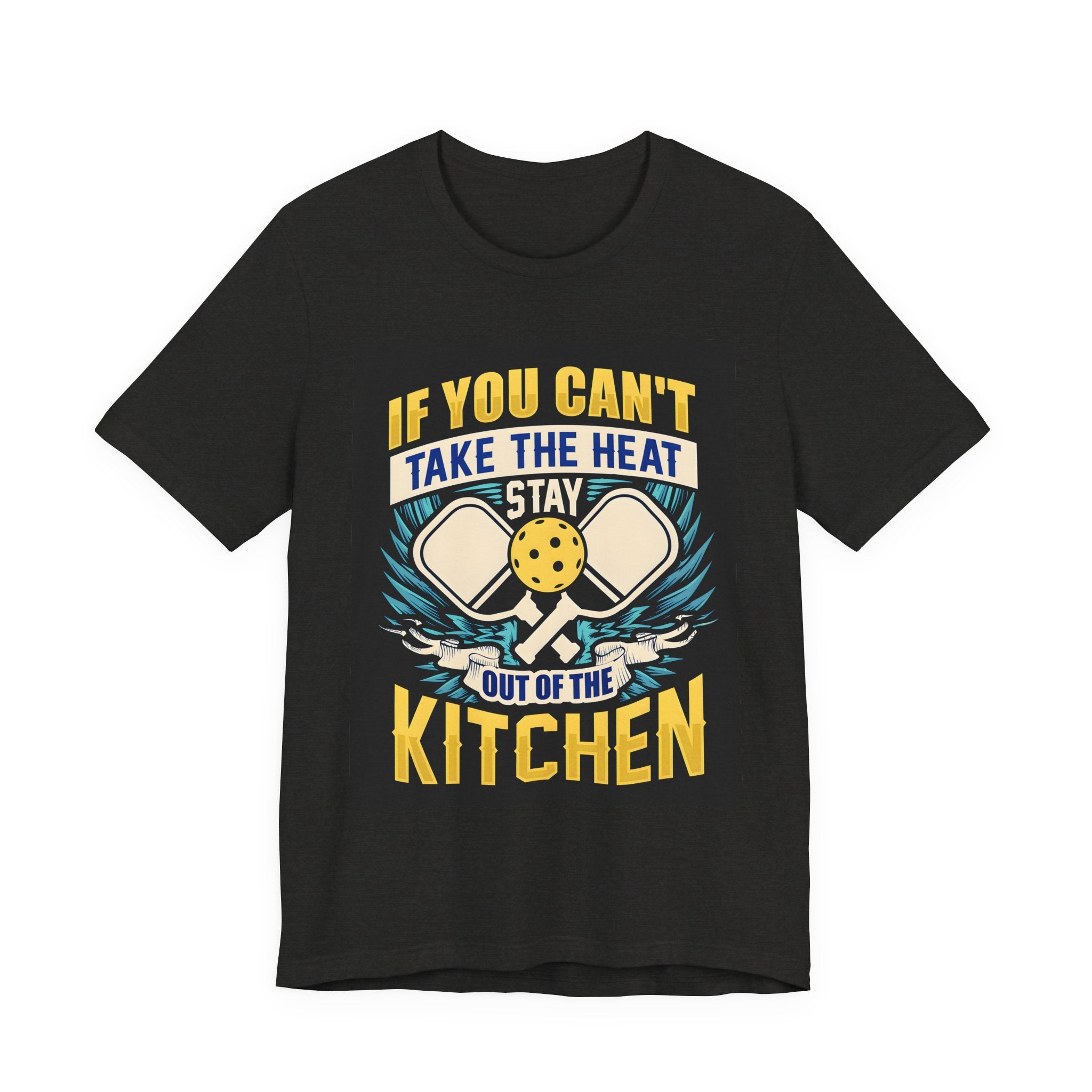 Kitchen T-Shirt — "If You Can't Take the Heat, Stay Out of the Kitchen" Chefs & Bakers Tee