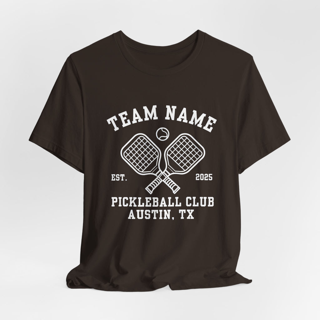Pickleball Club T-Shirt — Custom Team Name, Austin TX (Est. 2025)