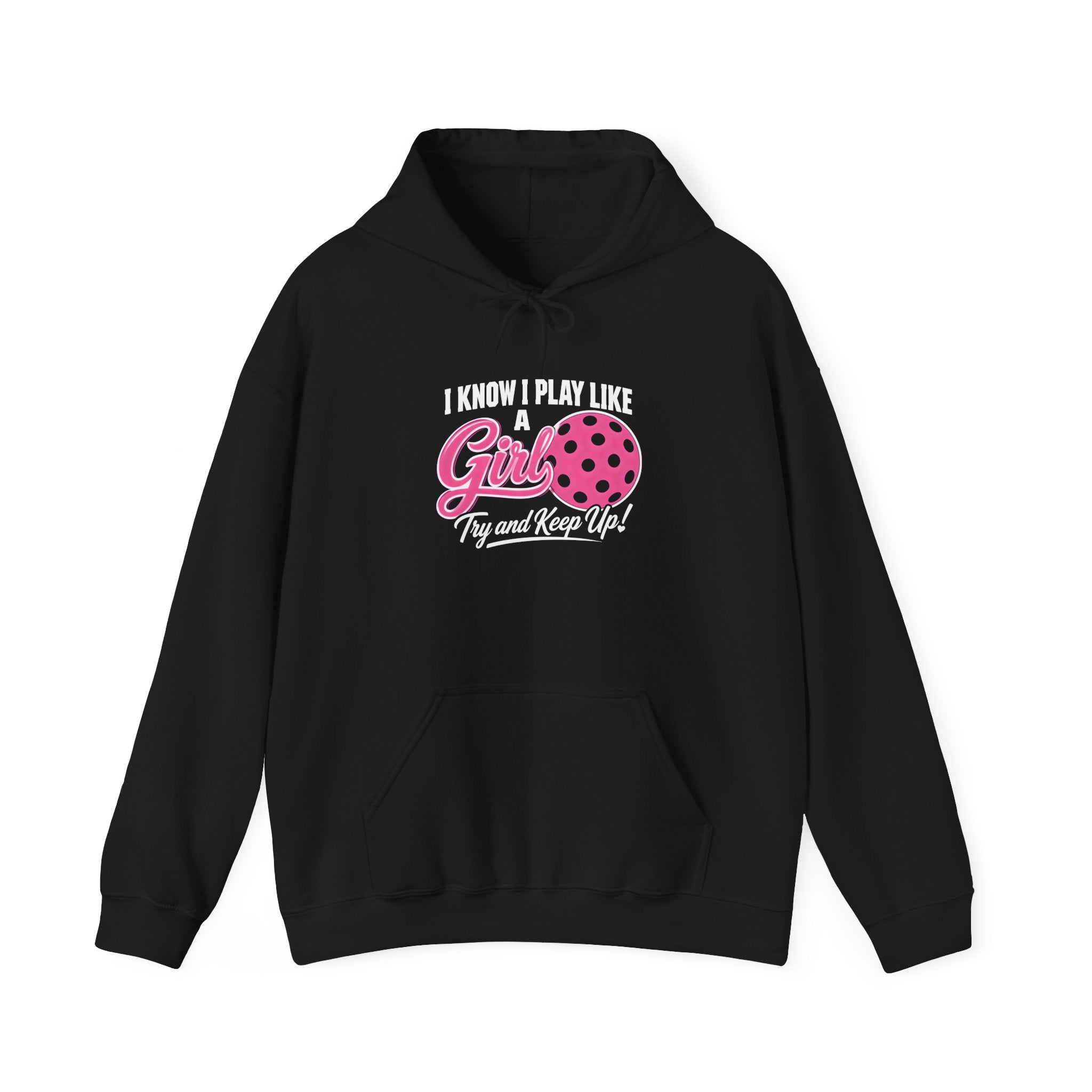 Pickleball Hoodie - "I Know I Play Like a Girl" Pink Paddle Design