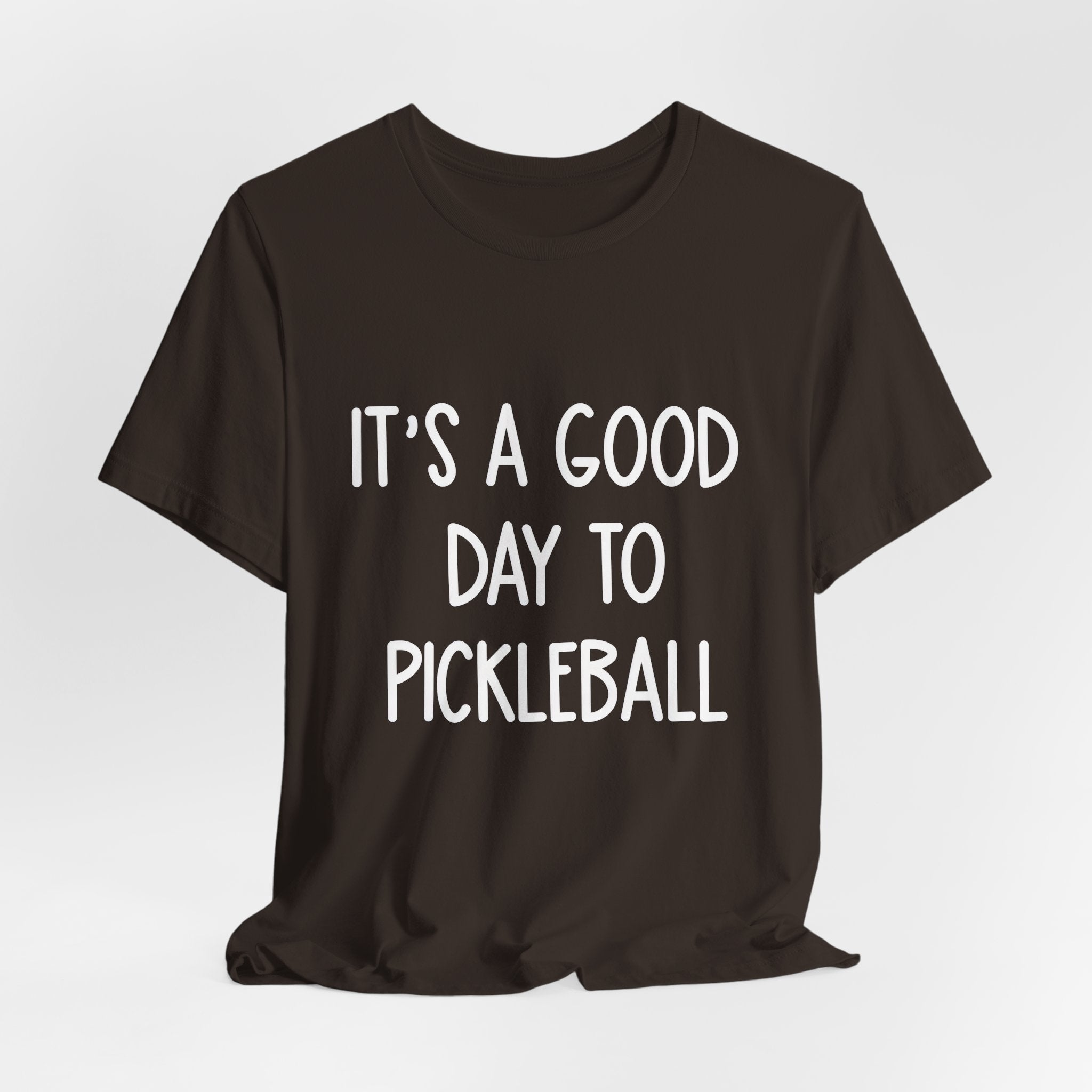 Pickleball Tee — "It's a Good Day to Pickleball" Casual Short Sleeve Shirt