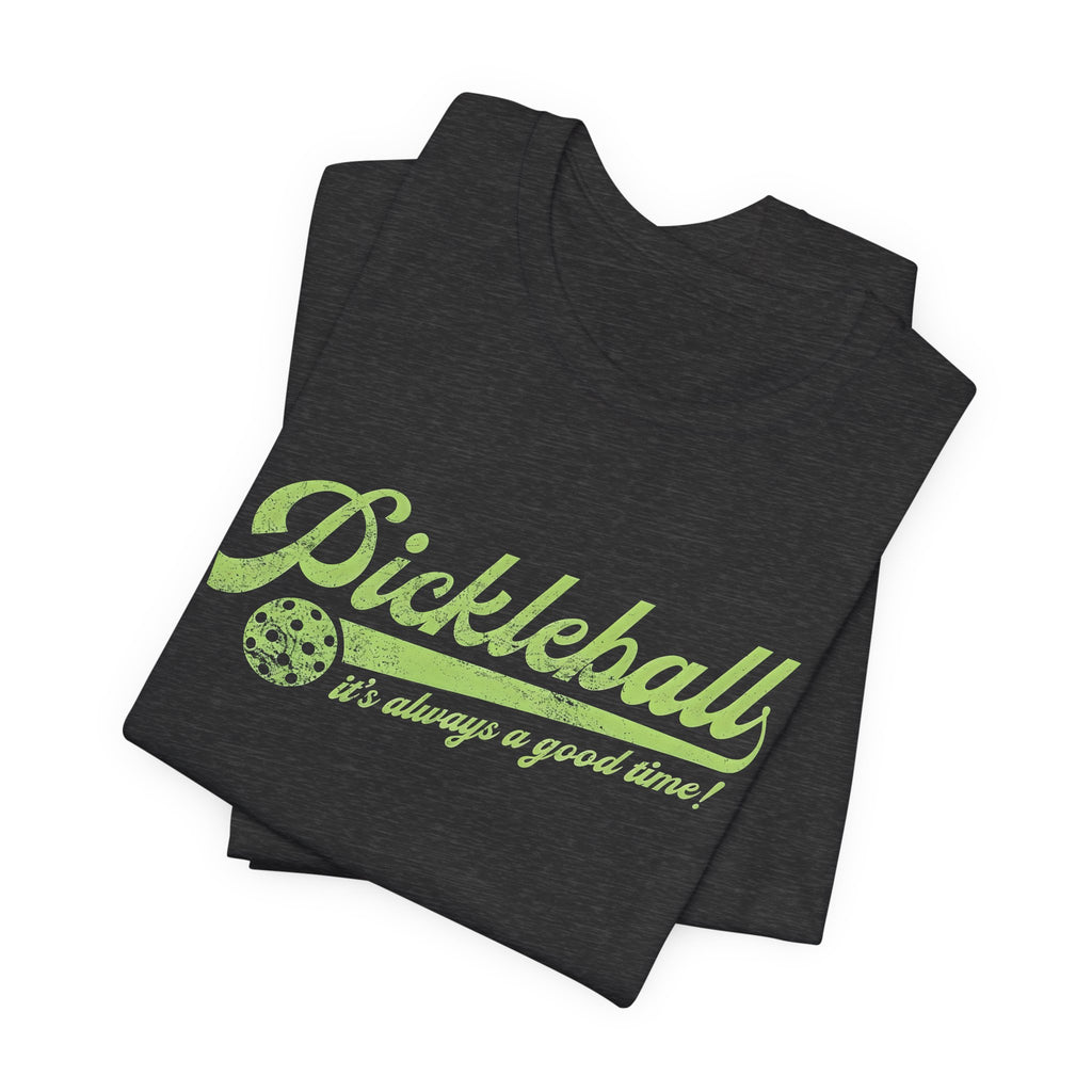 Pickleball Tee — "Pickleball It's Always a Good Time" Retro Sport T-Shirt