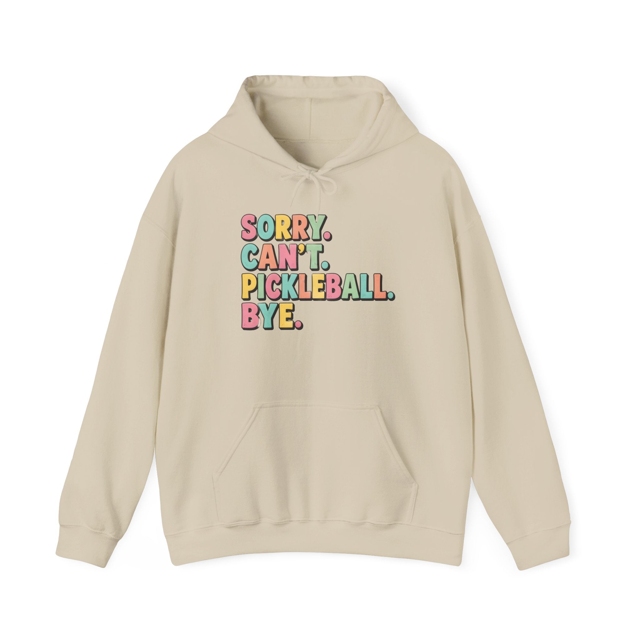 Pickleball Hoodie — "Sorry. Can't. Pickleball. Bye." Cozy Athletic Pullover