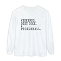 Weekends. Diet Coke. & Pickleball. Long Sleeve Tee