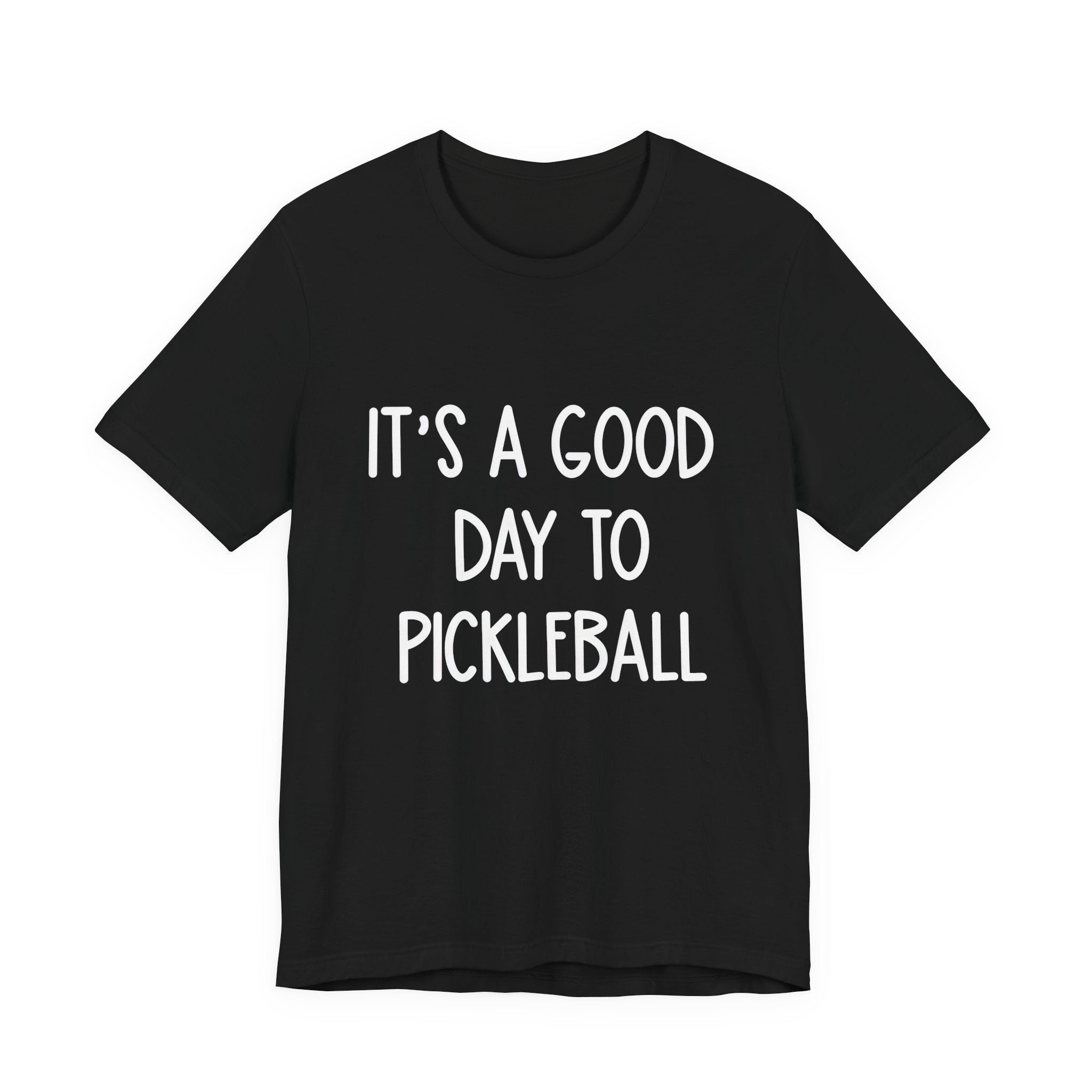 Pickleball Tee — "It's a Good Day to Pickleball" Casual Short Sleeve Shirt