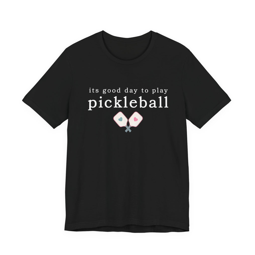 Pickleball Tee — "It's Good Day to Play Pickleball" Casual Sports T‑Shirt