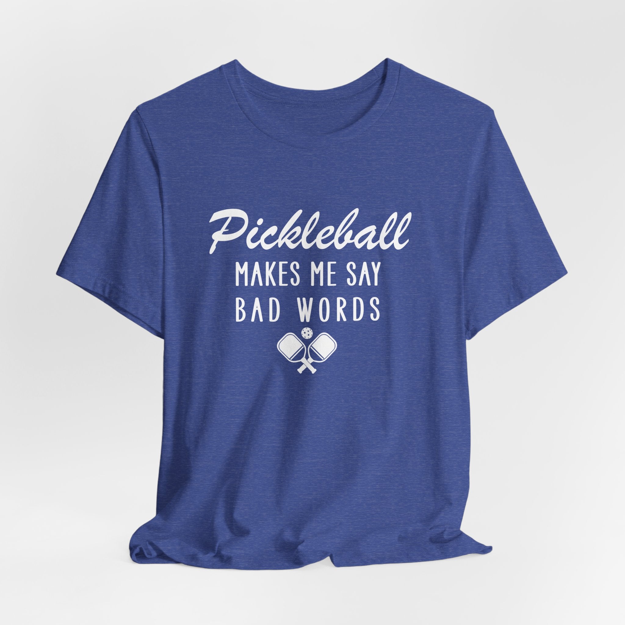Pickleball Makes Me Say Bad Words T-Shirt