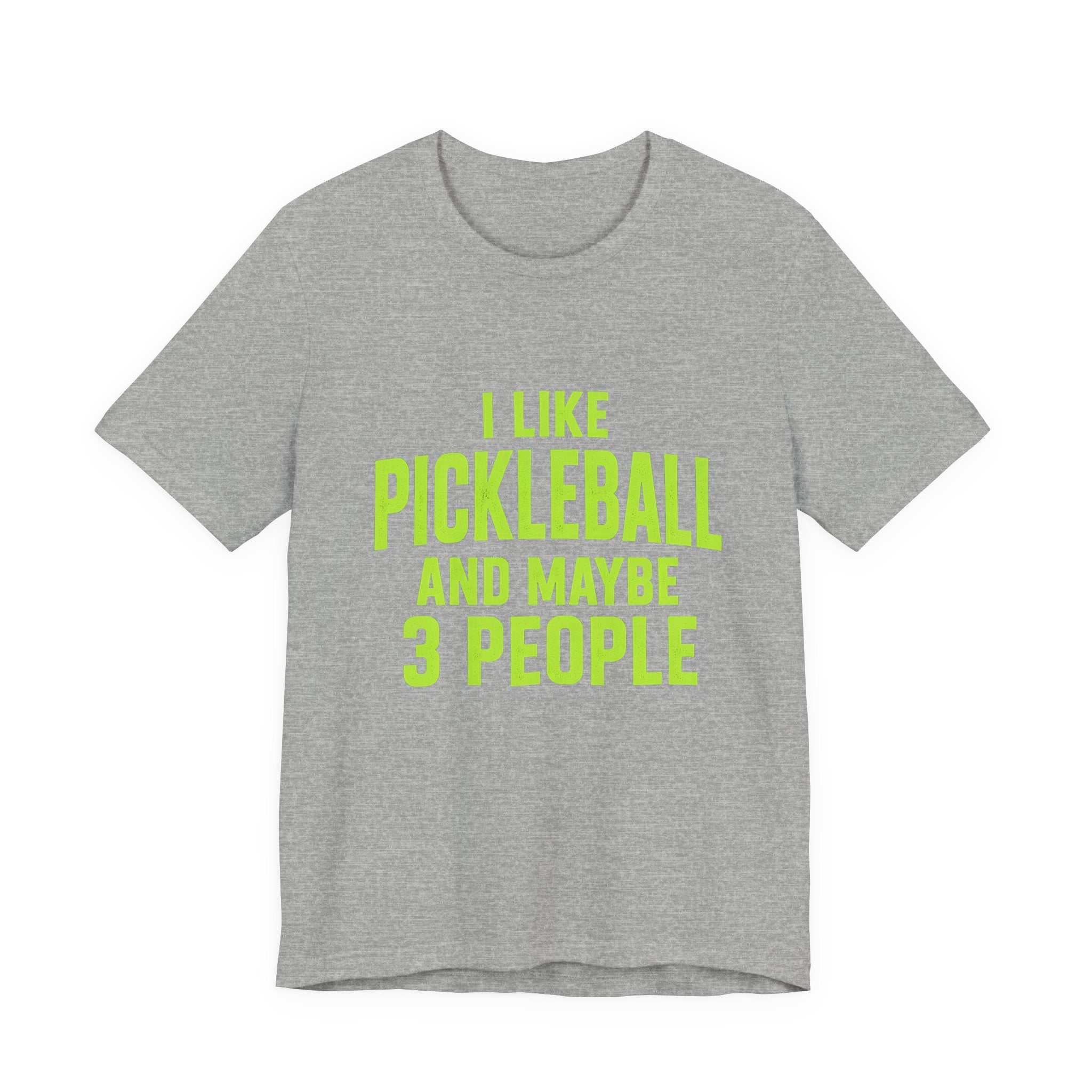Pickleball T‑Shirt — "I Like Pickleball And Maybe 3 People" Funny Tee