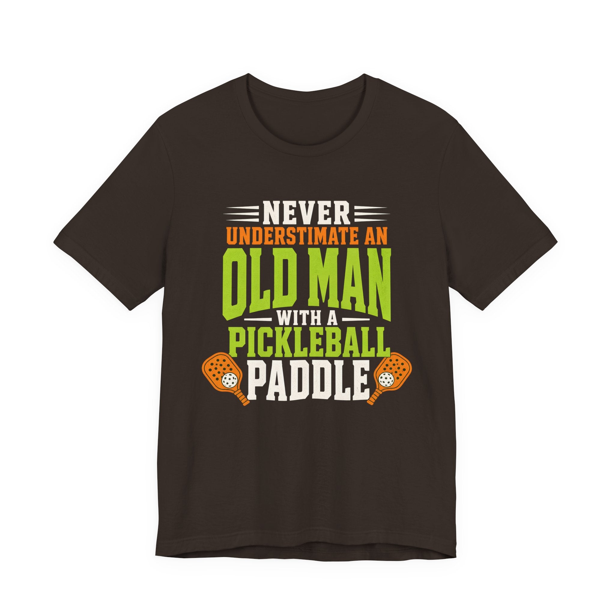 Pickleball Tee — "Never Underestimate an Old Man with a Pickleball Paddle"