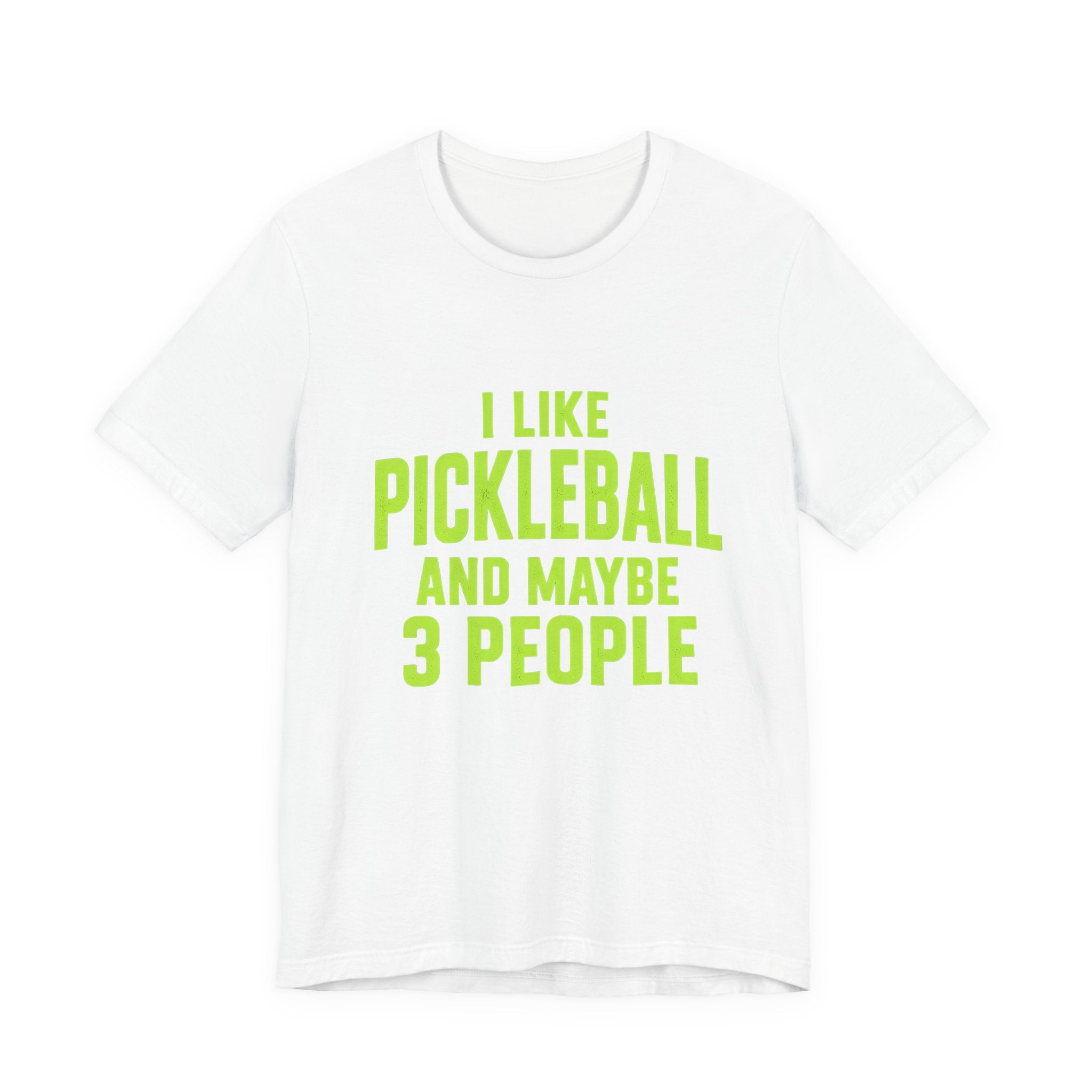 Pickleball T‑Shirt — "I Like Pickleball And Maybe 3 People" Funny Tee