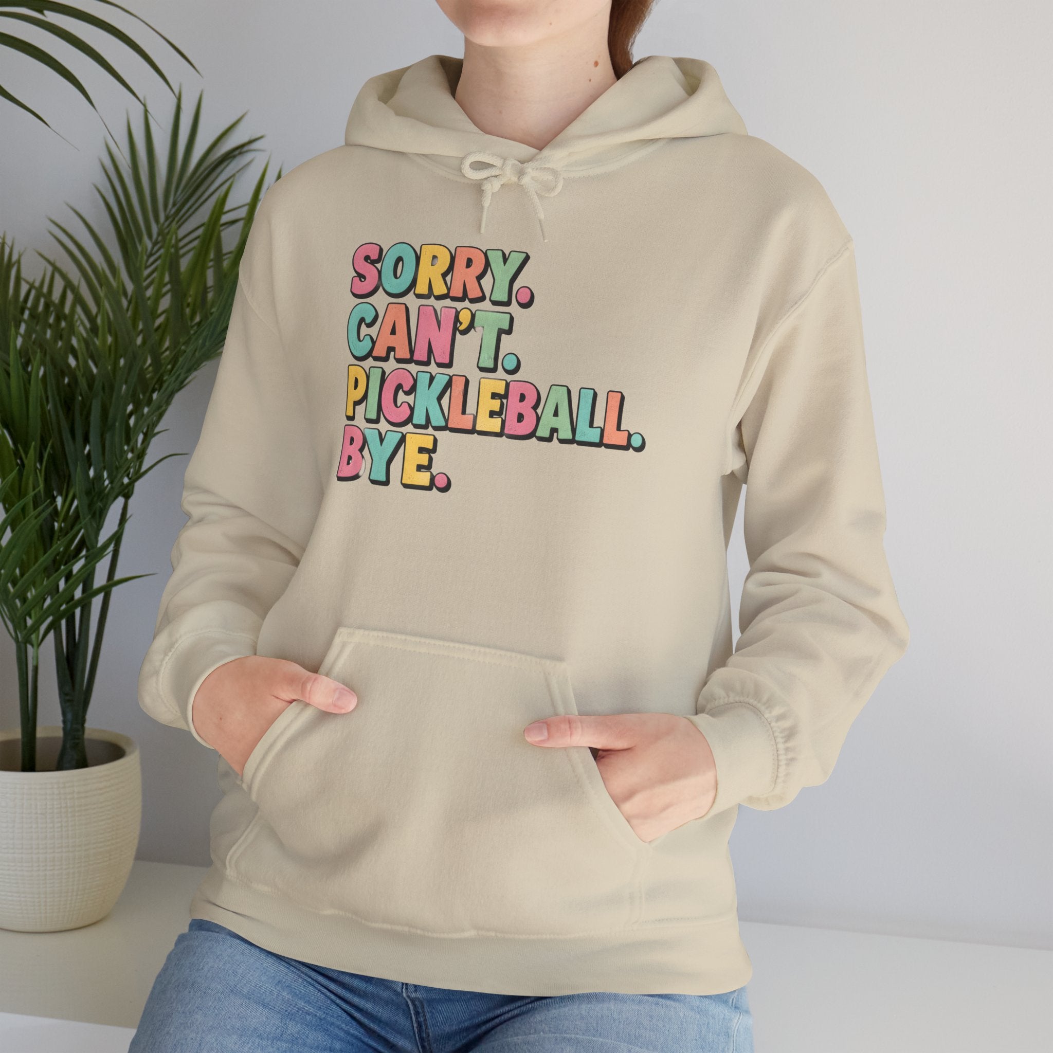 Pickleball Hoodie — "Sorry. Can't. Pickleball. Bye." Cozy Athletic Pullover