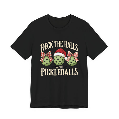 Deck the Halls with Pickleballs Christmas Tee