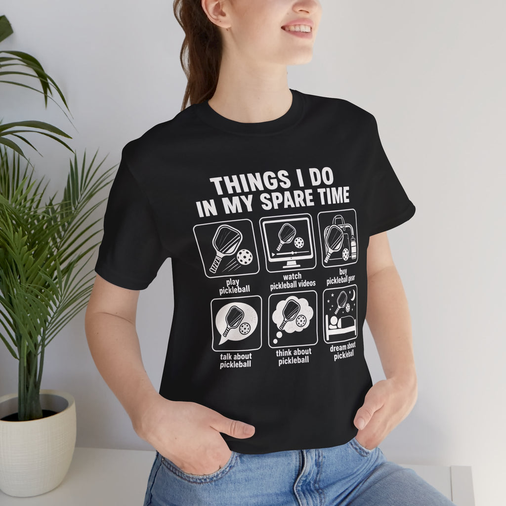 Pickleball Spare Time T-Shirt — "Things I Do In My Spare Time" Graphic Tee