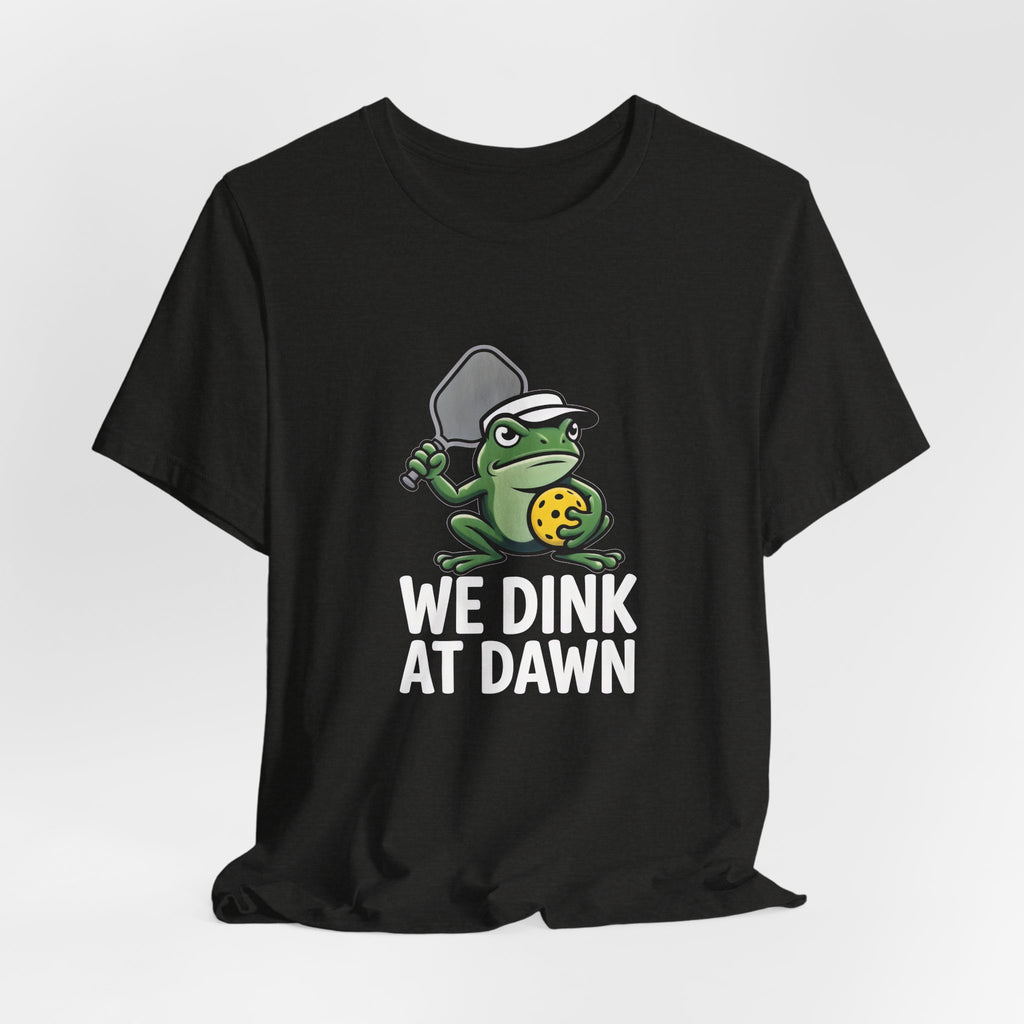 Dink At Dawn Pickleball Frog T-Shirt — We Dink At Dawn Graphic Tee