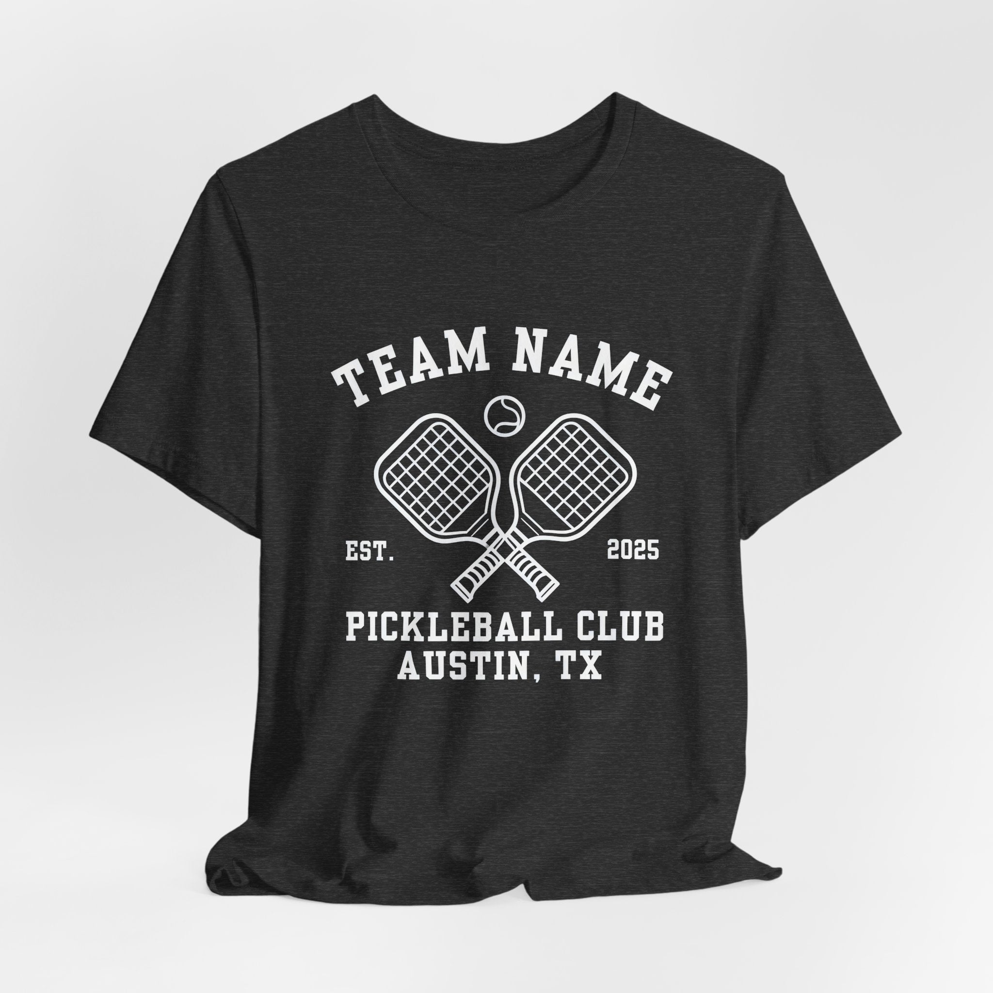 Pickleball Club T-Shirt — Custom Team Name, Austin TX (Est. 2025)