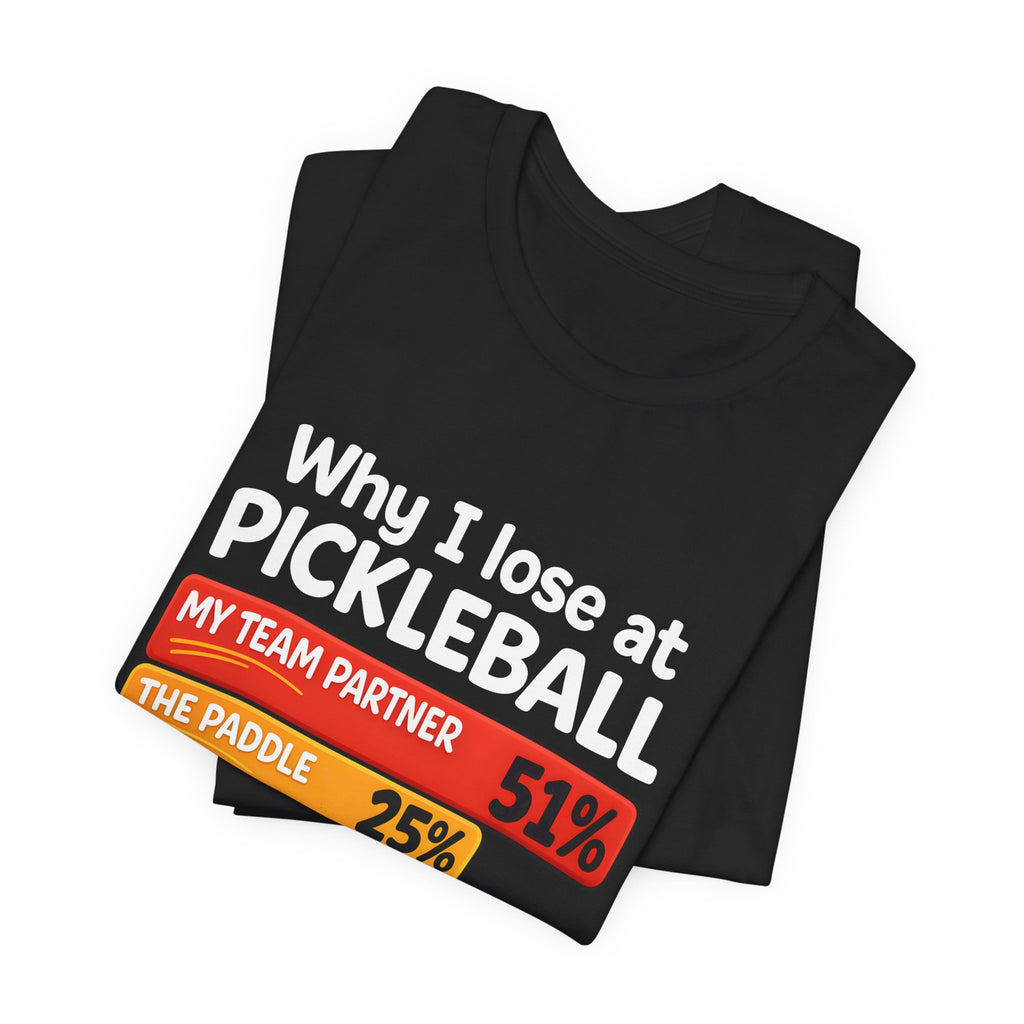Pickleball Funny Tee — "Why I Lose at Pickleball" Pie Chart Shirt